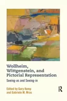 Wollheim, Wittgenstein, and Pictorial Representation : Seeing-as and Seeing-in