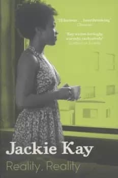 Reality, reality - Jackie Kay - Paperback - Used