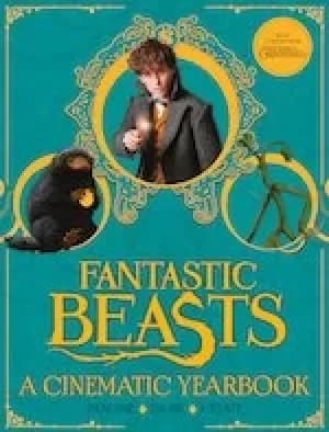 Fantastic Beasts: A Cinematic Yearbook