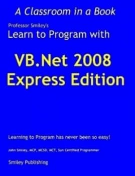 Learn to Program with Vb.Net Express by John Smiley Paperback