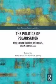 The Politics of Polarisation Conflictual Competition in Italy Spain and Greece