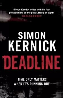 Deadline : (Tina Boyd: 3): as gripping as it is gritty, a thriller you won't forget from bestselling author Simon Kernick