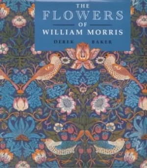 The flowers of William Morris by Derek W Baker