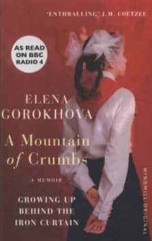 A Mountain of Crumbs by Elena Gorokhova Paperback