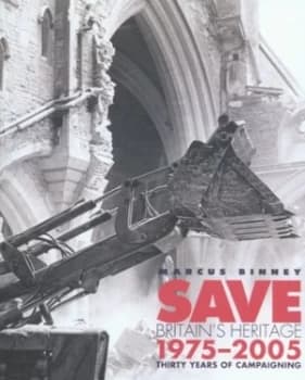 Save Britains Heritage 1975-2005 by Marcus Binney Paperback