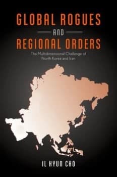 Global Rogues and Regional Orders by Il Hyun Cho Hardback
