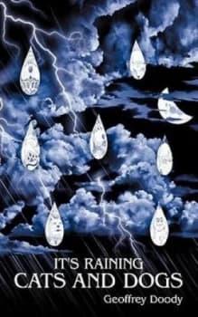 Its Raining Cats and Dogs by Geoffrey Doody Paperback