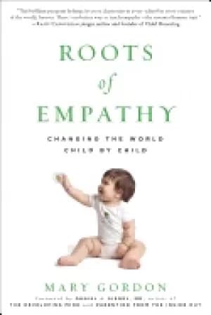 roots of empathy changing the world child by child