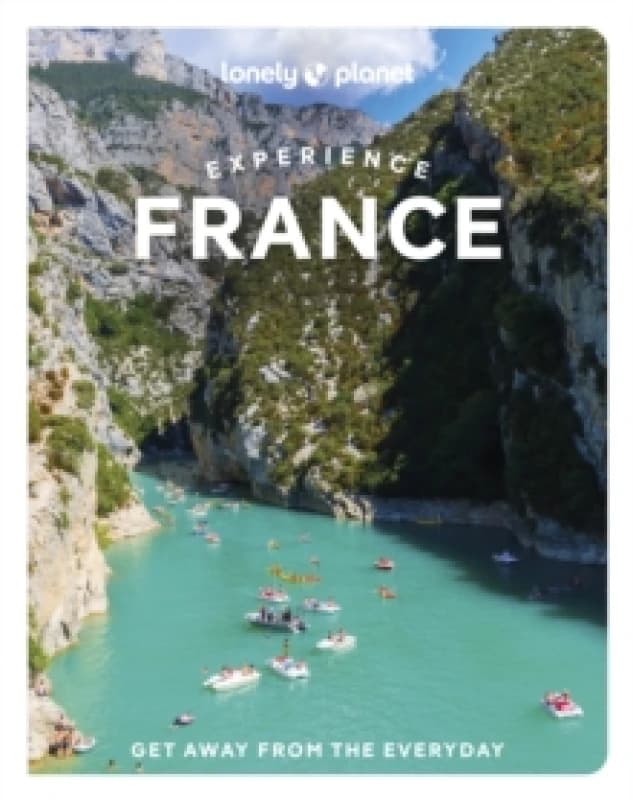 Lonely Planet Experience France Paperback / softback