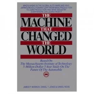 The Machine That Changed the World by James P Womack and Daniel T Jones and Daniel Roos and Massachusetts Institute of Technology Book