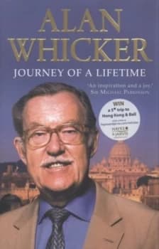 Journey of a Lifetime by Alan Whicker Hardback