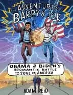 adventures of barry and joe the obama and bidens bromantic battle for the's
