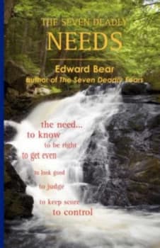 The Seven Deadly Needs by Edward Bear Book