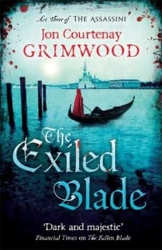 The Exiled Blade by Jon Courtenay Grimwood Book