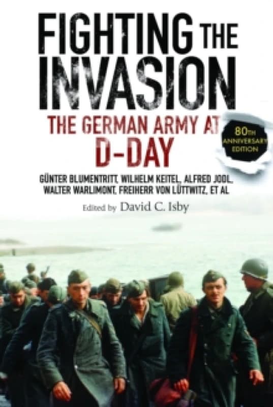 Fighting the Invasion : The German Army at D-Day Paperback / softback