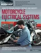 how to troubleshoot repair and modify motorcycle electrical systems