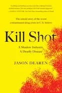 kill shot a shadow industry a deadly disease