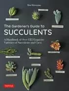 gardeners guide to succulents a handbook of over 125 exquisite varieties of