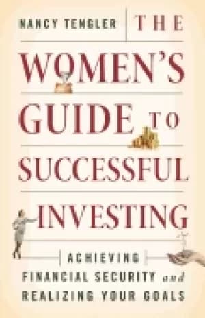 womens guide to successful investing achieving financial security and reali