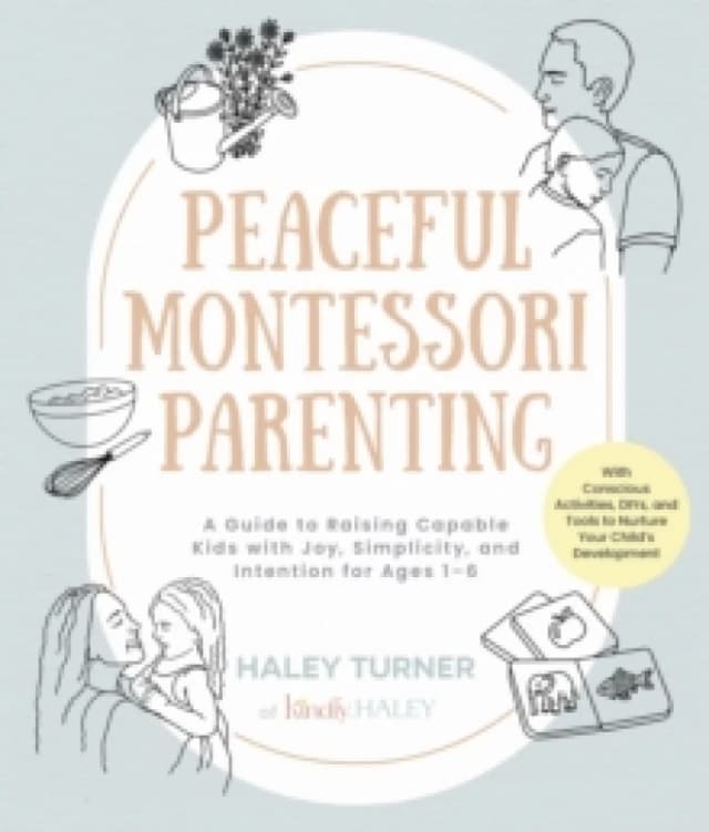 Peaceful Montessori Parenting. Paperback. By Haley Turner Books