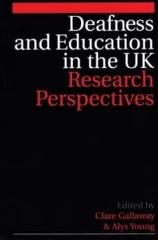 Deafness and education in the UK by Clare Gallaway