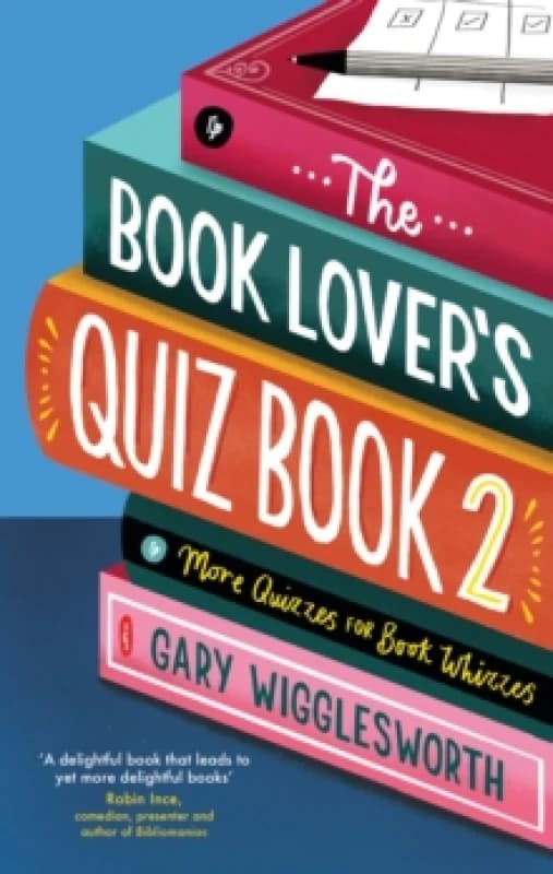 The Book Lover's Quiz Book 2 : More Quizzes for Book Whizzes Hardback
