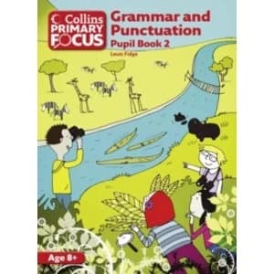 Collins Primary Focus - Grammar and Punctuation: Pupil Book 2 by Louis Fidge (Paperback, 2011)