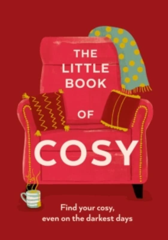 The Little Book of Cosy : Find Your Cosy, Even on the Darkest Days Hardback