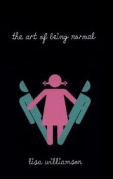The Art of Being Normal by Lisa Williamson Hardback