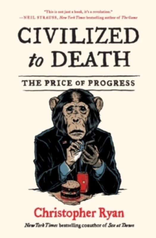 Civilized to Death : The Price of Progress Paperback / softback