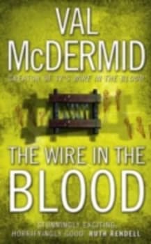 The Wire in the Blood by Val Mcdermid Book