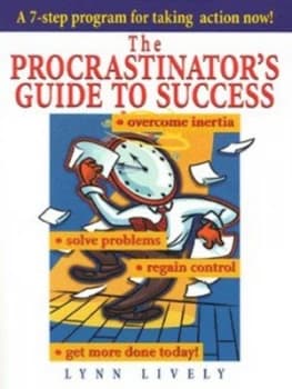 The Procrastinators Guide to Success by Lynn Lively Book