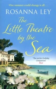 The Little Theatre by the Sea by Rosanna Ley Book
