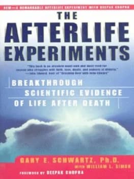 The Afterlife Experiments by Gary E. Schwartz Book