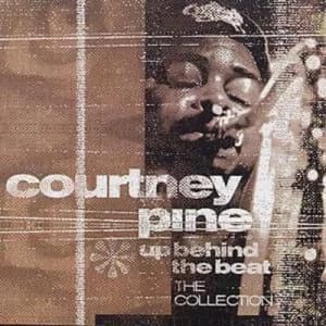 Up Behind The Beat THE COLLECTION by Courtney Pine CD Album