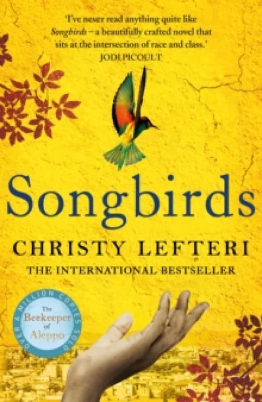Songbirds : The powerful novel from the author of The Beekeeper of Aleppo and The Book of Fire Hardback