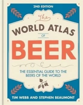 World Atlas of Beer by Tim Webb Hardback