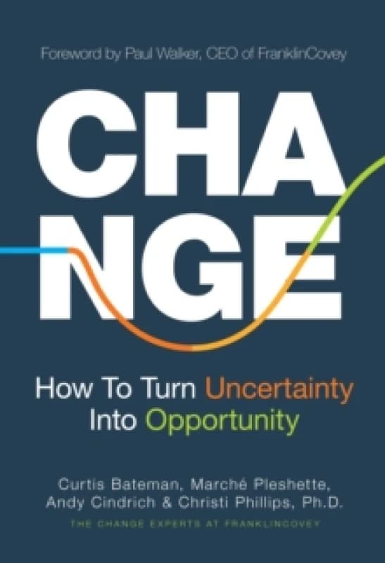 Change : How to Turn Uncertainty Into Opportunity (Career Advice and Leadership Mentoring) Paperback / softback