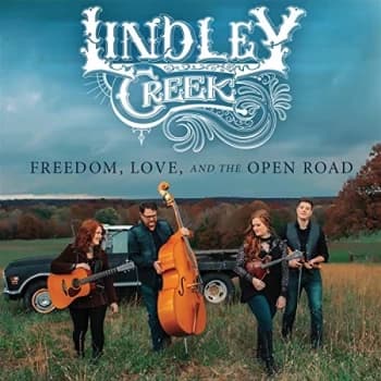 Lindley Creek - Freedom, Love and the Open Road CD