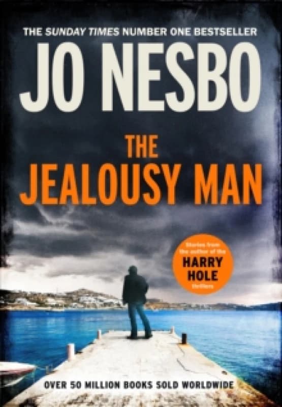 The Jealousy Man : From the Sunday Times No. 1 bestselling author of the Harry Hole series Hardback