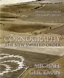 Cornography : The New Swirled Order - Despatches from the Crop Circles