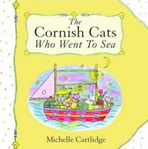The Cornish Cats Who Went to Sea by Michelle Cartlidge Book