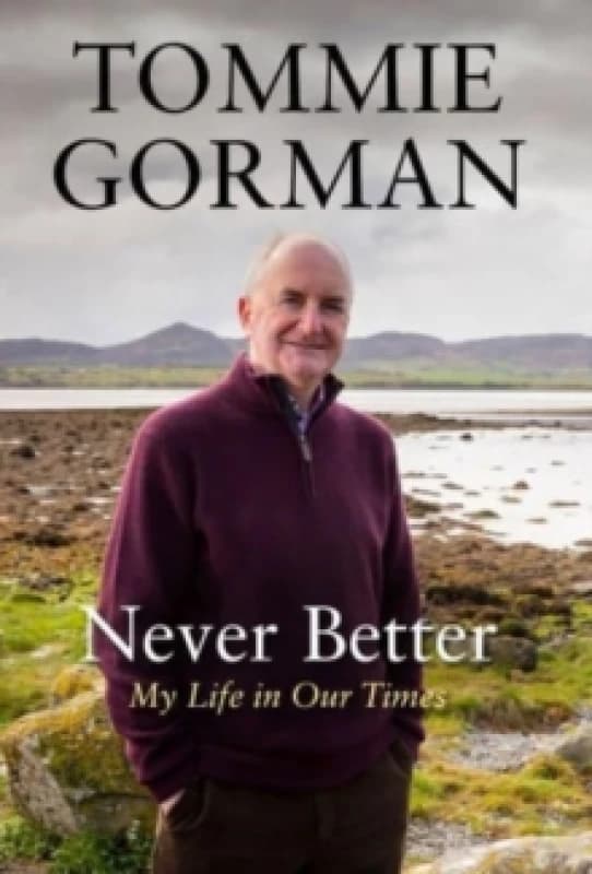 Never Better : My Life in Our Times Paperback / softback