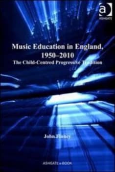 Music Education in England 1950-2010 by John Finney Hardback