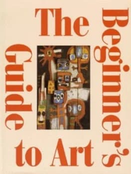 The Beginners Guide to Art by Brigitte Govignon Hardback