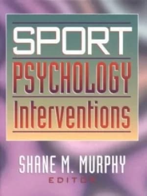 Sport psychology interventions by Shane M Murphy