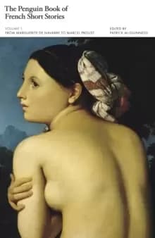 The Penguin Book of French Short Stories: 1 : From Marguerite de Navarre to Marcel Proust