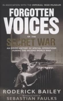 Forgotten Voices of the Secret War by Roderick Bailey Paperback