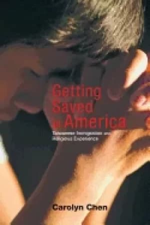 getting saved in america taiwanese immigration and religious experience