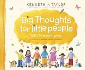Big Thoughts For Little People by Kenneth N. Taylor